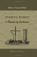 Experimental Mechanics; A Course of Lectures Delivered at the Royal College of Science for Ireland 9355340699 Book Cover