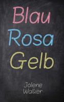 Blau Rosa Gelb 1547170964 Book Cover