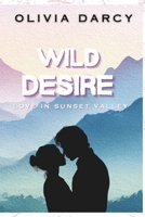 Wild Desire: An Enemies-to-Lovers Small-Town Romance B0GMQGTBS6 Book Cover