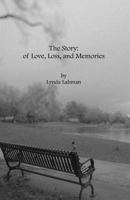 The Story: Of Love, Loss, and Memories 1545287716 Book Cover