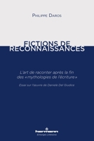 Fictions de reconnaissances. L'art de raconter après la fin des mythologies de l'écriture: L'art de raconter après la fin des « mythologies de l'écriture » Essai oeuvre Daniele Del Giudice 270569160X Book Cover