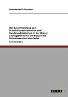 Der Zusammenhang von Mitarbeiterzufriedenheit und Kundenzufriedenheit in der Wiener Szenegastronomie am Beispiel U4 Diskothekenbetriebs GmbH 3640227743 Book Cover