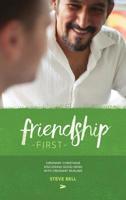 Friendship First: Ordinary Christians discussing Good News with Ordinary Muslims 0995778779 Book Cover