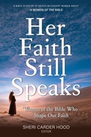 Her Faith Still Speaks: Women of the Bible Who Shape Our Faith B0GVS6K5LC Book Cover