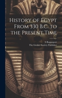 History of Egypt From 330 B.C. to the Present Time 1021899240 Book Cover