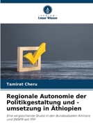 Regionale Autonomie der Politikgestaltung und -umsetzung in Äthiopien: Eine vergleichende Studie in den Bundesstaaten Amhara und SNNPR seit 1991 (German Edition) 6208741440 Book Cover