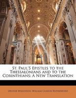 St. Paul's Epistles to the Thessalonians and to the Corinthians: A new Translation 0530326892 Book Cover