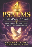 4 Psalms for Spiritual Warfare and Protection:: Daily Morning and Night Prayers to Cover Your Family and Future B0GPGW8RLX Book Cover