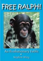 Free Ralph! An Evolutionary Fable 0979390702 Book Cover
