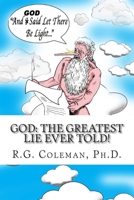 God: The Greatest Lie Ever Told: The Torah and Bible or Smart and Funny People Only B08H6S18W4 Book Cover