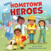 Hello, Hometown Heroes 1953344089 Book Cover