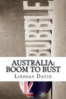Australia: Boom to Bust 1497503868 Book Cover