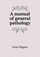 A Manual of General Pathology 1145377785 Book Cover