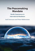 The Peacemaking Mandate: Nordic Experiences in International Mediation 1009413902 Book Cover