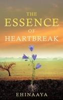 The Essence of Heartbreak 1098835190 Book Cover