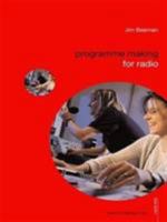 Programme Making for Radio (Media Skills) 0415365724 Book Cover