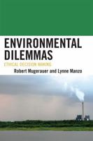 Environmental Dilemmas: Ethical Decision Making 0739120581 Book Cover
