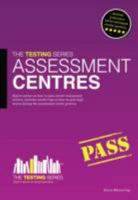 Assessment Centres: How To Pass an Assessment Centre: Expert advice on how to pass career asssessment centres. Includes insider tips on how to gain high scores during the assessment centre process 1907558284 Book Cover