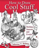 How to Draw Cool Stuff: Holidays, Seasons and Events 0692661980 Book Cover