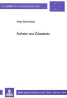 Aestheten Und Décadents: Eine Figurenuntersuchung Anhand Ausgewaehlter Prosatexte Der Autoren H. Bang, J.P. Jacobsen, R.M. Rilke Und H.V. Hofmannsthal 3631435371 Book Cover