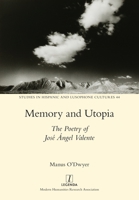 Memory and Utopia: The Poetry of José Ángel Valente 1781883688 Book Cover