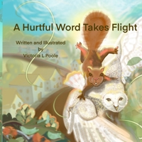 A Hurtful Word Takes Flight B0FLVVFGWS Book Cover