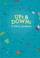 Ups and Downs: A Journal for Good and Not-So-Good Days (Mood Tracking Journal, Highs and Lows Journal) 145215466X Book Cover