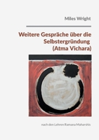 Weitere Gespräche über die Selbstergründung (Atma Vichara): nach den Lehren Ramana Maharshis (German Edition) 3696378380 Book Cover