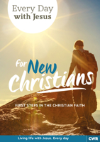 Every Day With Jesus for New Christians: First Steps in the Christian Faith 1782590579 Book Cover