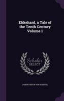 Ekkehard: A Tale Of The Tenth Century, Volume 1 9354596444 Book Cover