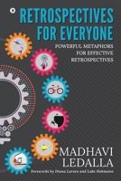 Retrospectives for everyone: Powerful metaphors for effective retrospectives 164760849X Book Cover