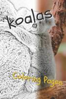 Koala Coloring Sheets: Beautiful Drawings for Adults Relaxation and for Kids 1090508484 Book Cover