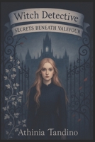 Witch Detective Secrets Beneath Valefour B0FFZNG2B3 Book Cover
