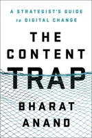 The Content Trap: A Strategist's Guide to Digital Change 0812995384 Book Cover