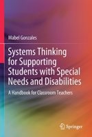 Systems Thinking for Supporting Students with Special Needs and Disabilities: A Handbook for Classroom Teachers 9813345608 Book Cover