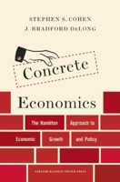 Concrete Economics: The Hamilton Approach to Economic Growth and Policy 1422189813 Book Cover
