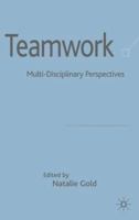 Teamwork: Multi-Disciplinary Perspectives 1403933901 Book Cover