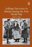 Suffrage Discourse In Britain During The First World War 0754639517 Book Cover