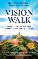 Vision Walk: Simple Steps to the Wisdom of Your Heart B0BLG9PY17 Book Cover