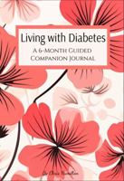 Living With Diabetes: A 6-Month Guided Companion Journal B0GHFVFRLP Book Cover