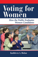 Voting for Women: How the Public Evaluates Women Candidates 0367313898 Book Cover