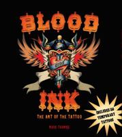 Blood and Ink: The Art of the Tattoo 0762441755 Book Cover