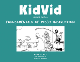 Kidvid: Fun-Damentals of Video Instruction 1569761043 Book Cover