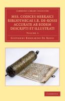 Mss. Codices Hebraici Bibliothecae I. B. De-Rossi Accurate AB Eodem Descripti Et Illustrati 1108060110 Book Cover