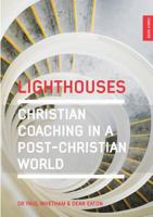 Lighthouses: Christian Coaching in a Post-Christian World 0987623540 Book Cover