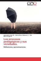 Los Procesos Pedagogicos y Sus Vicisitudes. 3659028266 Book Cover