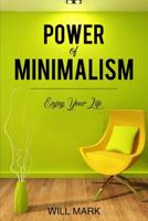 Minimalism: Power Of Minimalism: Enjoy Your Life 1070400165 Book Cover