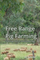 Free Range Pig Farming - Starting Out in Pastured Pigs 1326603612 Book Cover