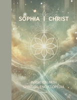 Sophia Christ Initiation Path Spiritual Encyclopedia 9528805558 Book Cover