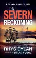 The Severn Reckoning: A DI Anna Gwynne Novel (Detective Anna Gwynne Crime Thrillers) 1915185513 Book Cover